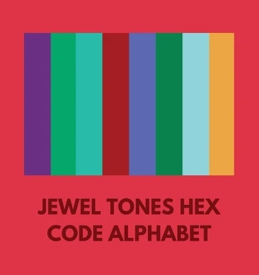 Jewel Tones Hex Code Alphabet by Colorful Alphabet