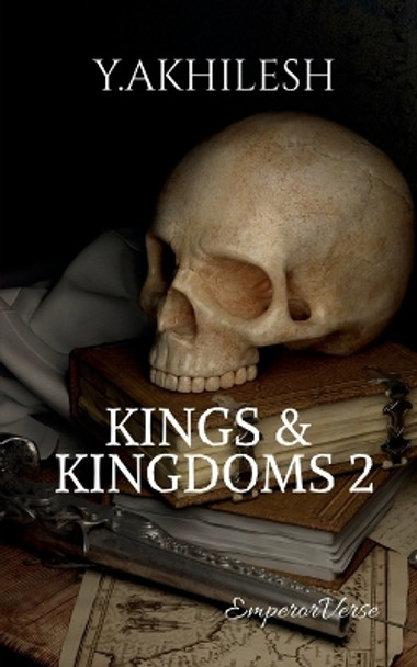 Kings & Kingdoms 2 by Y Akhilesh