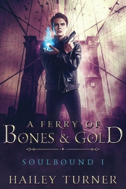 A Ferry of Bones & Gold by Hailey Turner