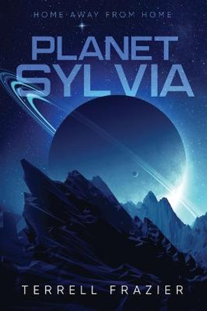 Planet Sylvia: Home Away From Home Terrell Frazier 9781684860005