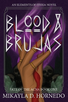 Blood & Brujas by Mikayla D Hornedo