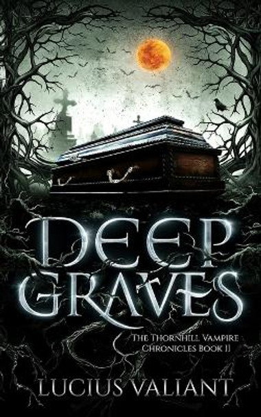 Deep Graves by Lucius Valiant