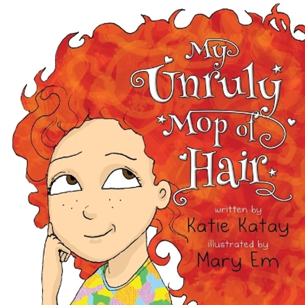My Unruly Mop of Hair Katie Katay 9781991164834
