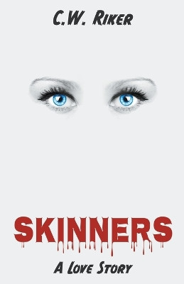 Skinners -- A Love Story by Cw Riker