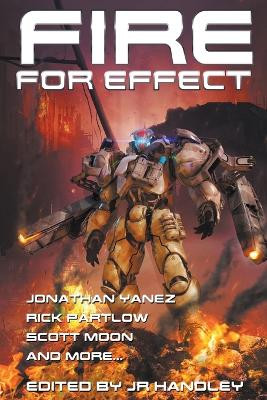 Fire for Effect by J R Handley