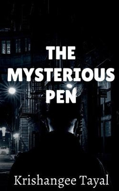 The Mysterious pen by Krishangee Tayal