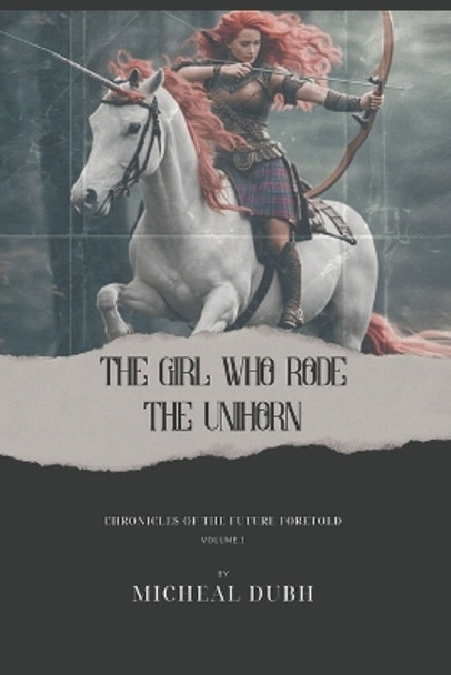 The Girl who Rode the Unihorn Micheal Dubh 9798224230983