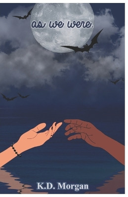 as we were. by K D Morgan