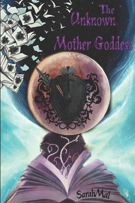 The Unknown Mother Goddess by Sarahmal