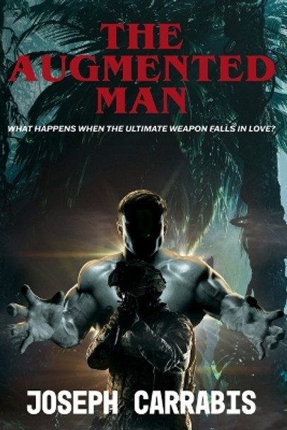 The Augmented Man by Joseph Carrabis