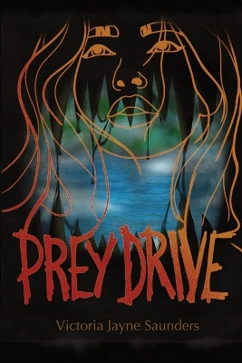 Prey Drive Victoria Jayne Saunders 9781738658749