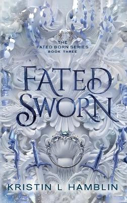 Fated Sworn Kristin L Hamblin 9781959230052