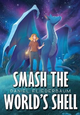 Smash the World's Shell Daniel Fliederbaum 9781959804208