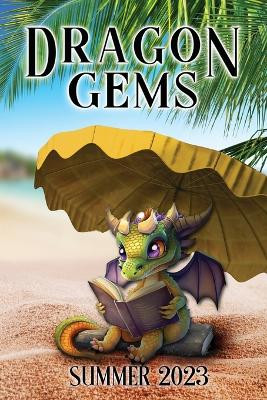 Dragon Gems: Summer 2023 Water Dragon Publishing 9781959804949