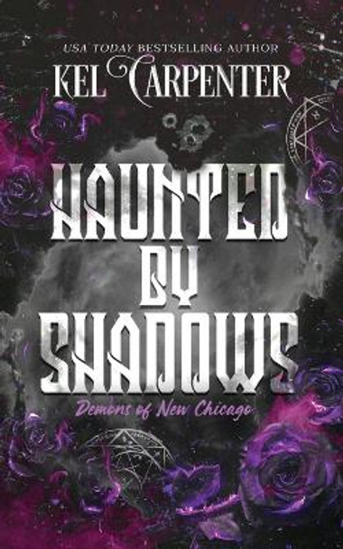 Haunted by Shadows: Demons of New Chicago Discreet Edition Kel Carpenter 9781960167620