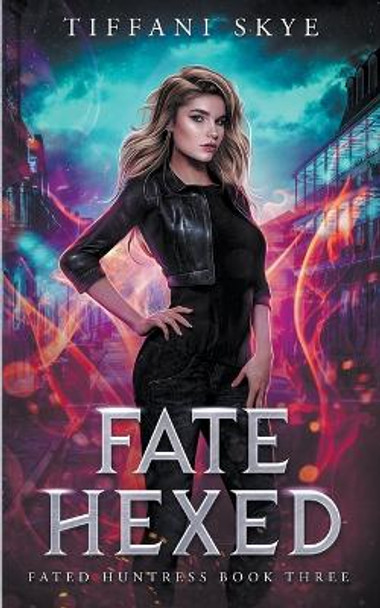 Fate Hexed by Tiffani Skye
