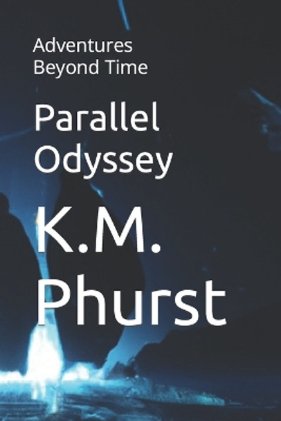 Parallel Odyssey by K M Phurst