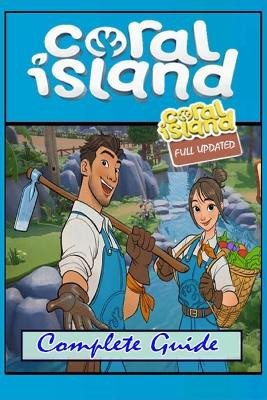 Coral Island Complete Guide [Full Updated ] by Maja T Ravn - SciFier.com