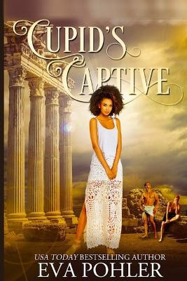 Cupid's Captive Series by Eva Pohler
