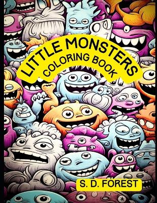 Little Monsters by S D Forest