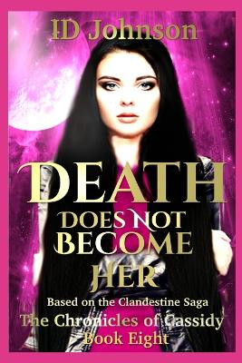 Death Does Not Become Her by Lauren Yearsley Morgan