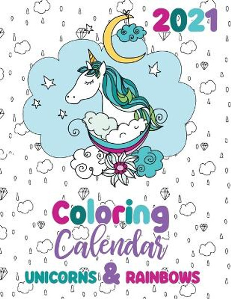 2021 Coloring Calendar Unicorns & Rainbows by Gumdrop Press