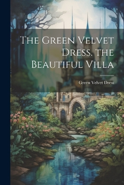 The Green Velvet Dress. the Beautiful Villa Green Velvet Dress 9781021476661