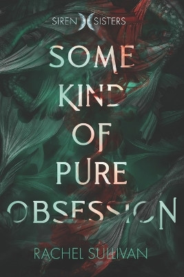 Some Kind of Pure Obsession Rachel Sullivan 9781735374314