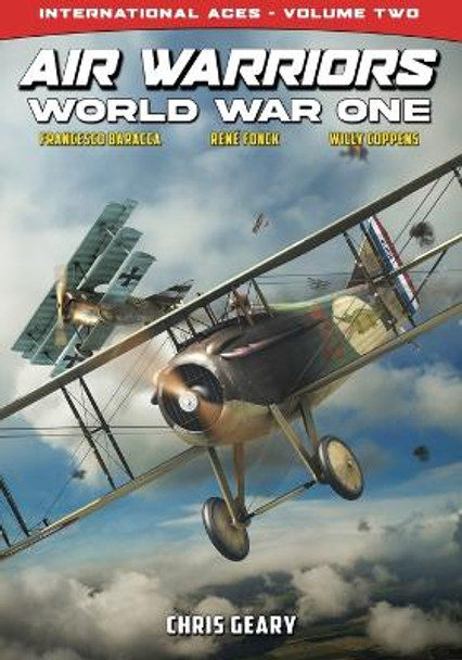 Air Warriors - World War One - International Aces - Volume 2 Chris Geary 9781635297263