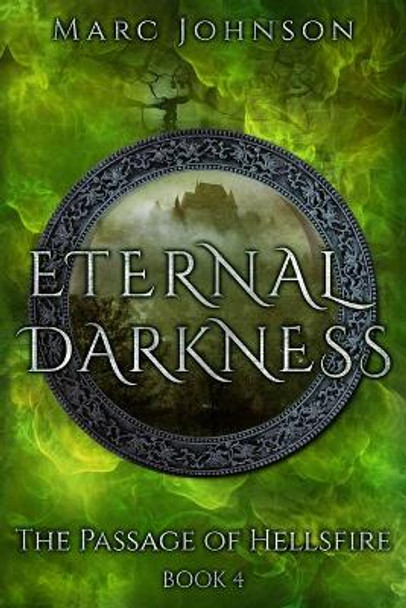 Eternal Darkness (The Passage of Hellsfire, Book 4) Marc Johnson 9781953076106