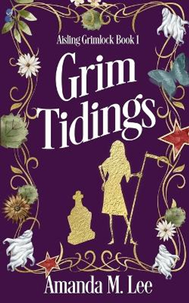Grim Tidings by Amanda M Lee