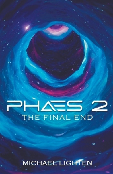 Phaes 2 The Final End by Michael Lighten