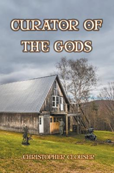 Curator of the Gods by Christopher Clouser