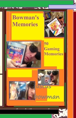 50 Gaming Memories by Justus Bowman