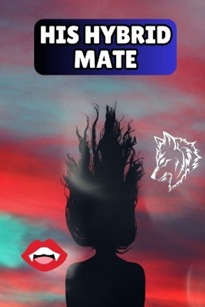His Hybrid Mate by Muhammad Tanveer