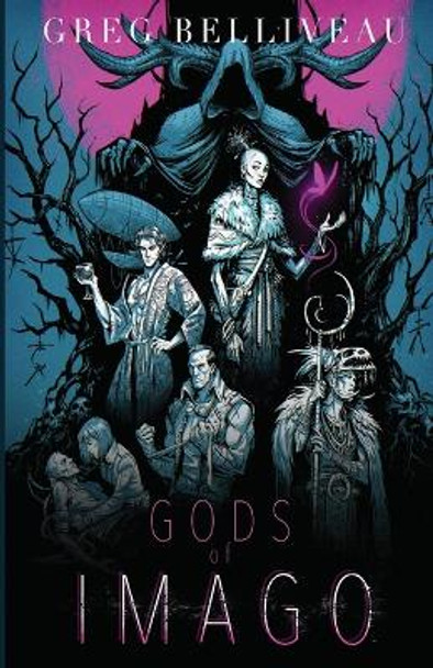 Gods of IMAGO by Greg Belliveau