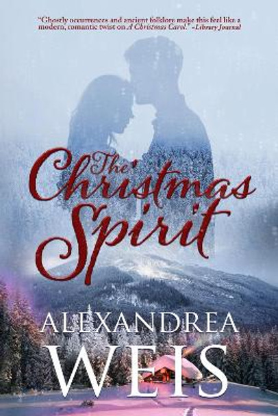 The Christmas Spirit by Alexandrea Weis The Christmas Spirit by Alexandrea Weis
