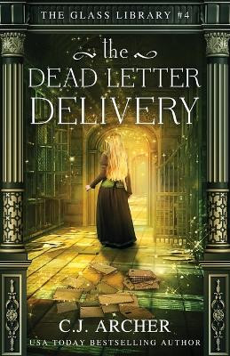 The Dead Letter Delivery C J Archer 9781922554789