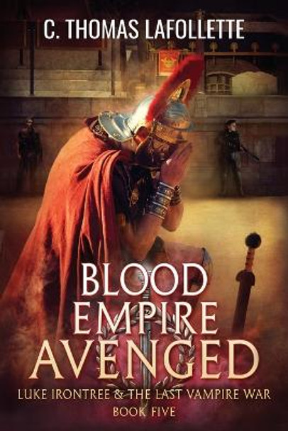 Blood Empire Avenged C Thomas LaFollette 9781949410761
