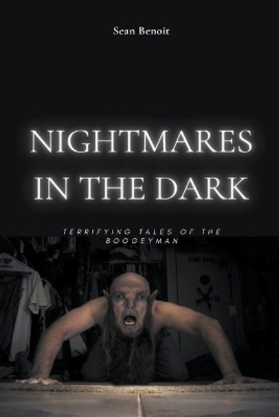 Nightmares in the Dark by Sean Benoit