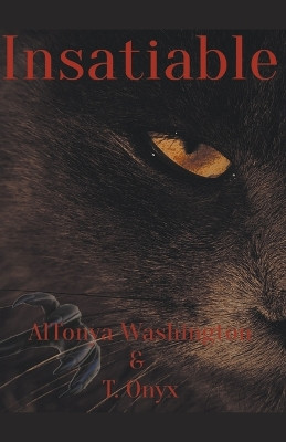 Insatiable by Altonya Washington