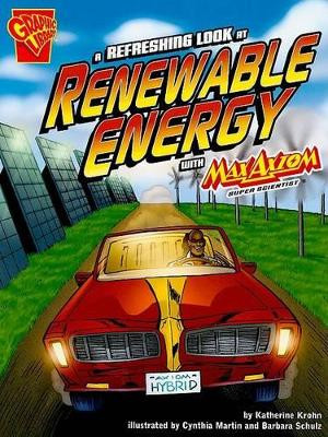 Refreshing Look at Renewable Energy with Max Axiom, Super Scientist by ,Katherine Krohn