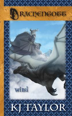 Drachengott 1 - Wind by K J Taylor