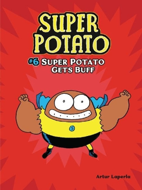 Super Potato Gets Buff: Book 6 Artur Laperla 9781728420226