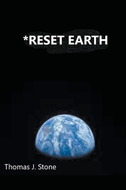 *Reset Earth by Thomas J Stone