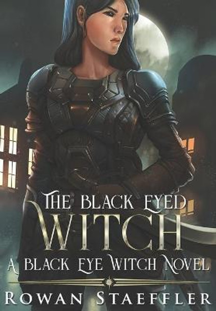 The Black Eyed Witch Rowan Staeffler 9781729028193