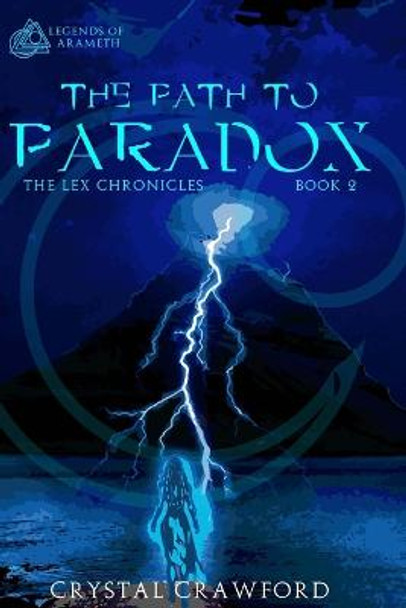 The Path to Paradox: The Lex Chronicles, Book 2 Christy Freeman 9781731411228