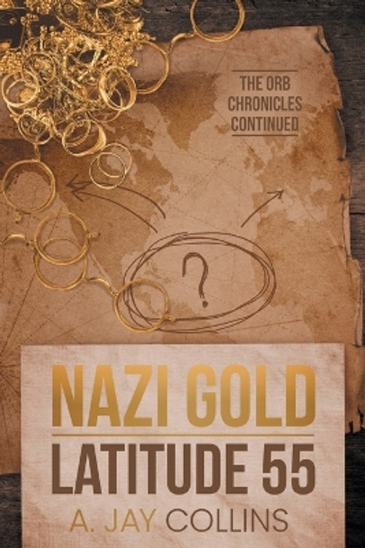 Nazi Gold - Latitude 55 A Jay Collins 9781038301185