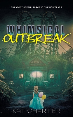 Whimsical Outbreak Kat Chartier 9781039184329