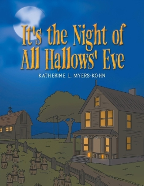 It's the Night of all Hallows' Eve by Katherine L Myers-Kohn
